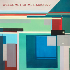 Welcome Hohme Radio 072 // Stay Hohme 021-2