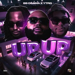 BS OSAMA FT YTRG & DJ TIZZ - UP UP