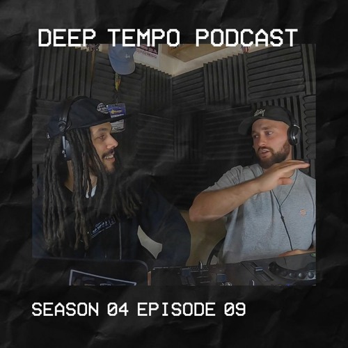 Deep Tempo Podcast S04 EP09 - Substance, Enigma Dubz, Unkey, Slowie, Daseplate, Dubape, Ramsez