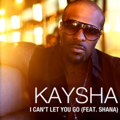 I Can't Let You Go (feat. Shana)