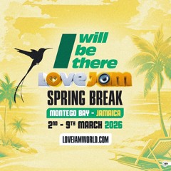 I Will Be There - LoveJam Spring Break - Jamaica