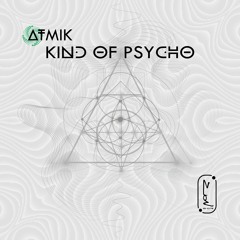 Atmik - Kind of Psycho