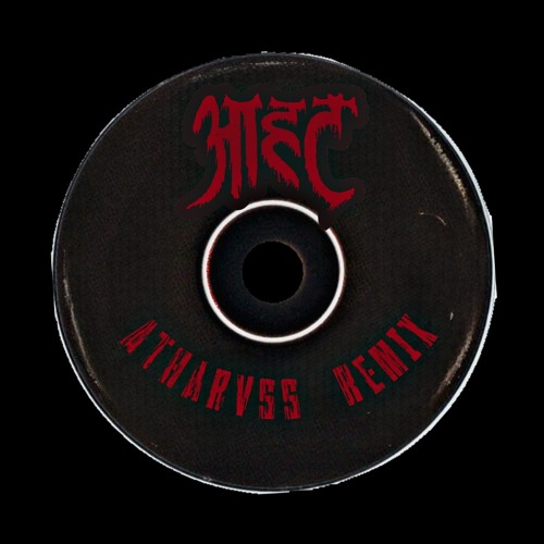 AAHAT  (ATHARVSS REMIX)