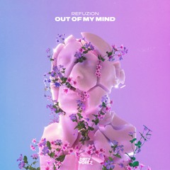 Refuzion - Out Of My Mind