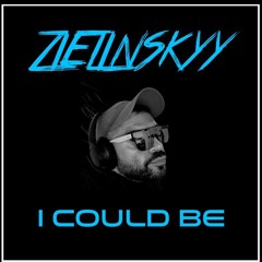 I COULD BE