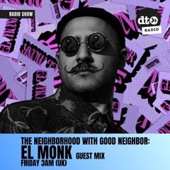 Good Neighbor presents: The Neighborhood 25 feat El Monk