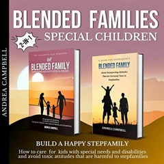 [GET] KINDLE 💙 Blended Families--Special Children: Build a Happy Stepfamily by  Andr