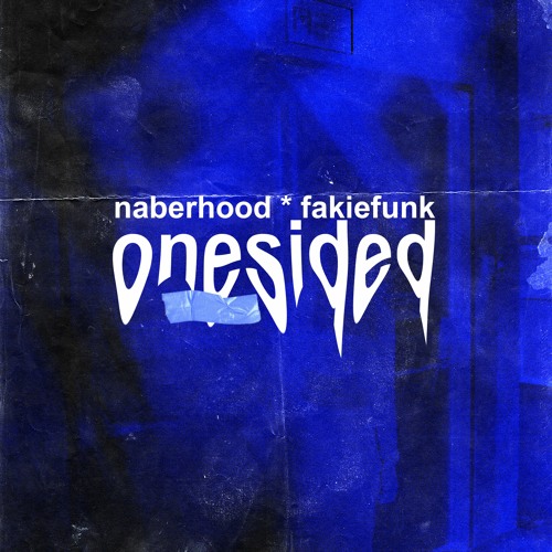 one sided w/ naberhood (prod. izovert)