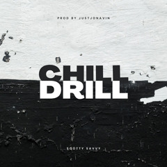 Chill Drill - Scotty Savvy (Prod. JustJonavin)