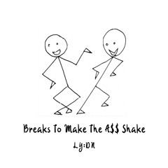 Breaks To Make The Ass Shake (130-174 Mix)