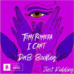 Tony Romera - I Can't (DnB Bootleg)[Free DL]