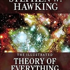 ( gLD ) The Illustrated Theory of Everything: The Origin and Fate of the Universe by Stephen W Hawki