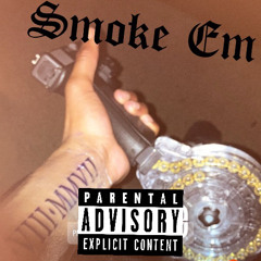 Smoke Em