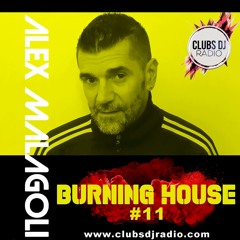 ALEX MALAGOLI -BURNING HOUSE- RADIO SHOW N° 11 - CLUBS DJ RADIO [Season 05] 2022
