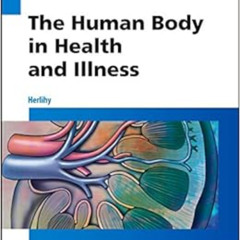READ KINDLE 💕 The Human Body in Health and Illness by Barbara Herlihy PhD(Physiology