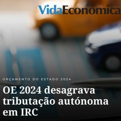 OE 2024 desagrava tributação autónoma em IRC
