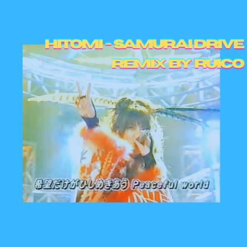 hitomi - SAMURAI DRIVE / Remix by RUICO