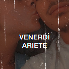 VENERDI (acustica), ARIETE