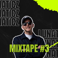 LUNATICZ - MIXTAPE #3