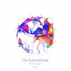 【Preview】Dotnoi - My Superpower (feat. Milky Queen)