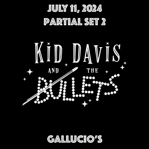 Kid Davis & The Bullets @ Gallucio's 2024-07-11 AUD Partial Set 2
