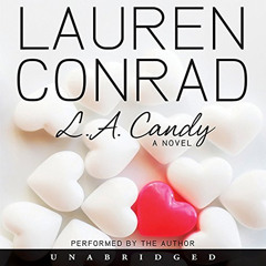 [View] KINDLE 📪 L.A. Candy by  Lauren Conrad,Lauren Conrad,HarperAudio [PDF EBOOK EP