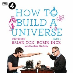 [DOWNLOAD] EBOOK 💙 How to Build a Universe: An Infinite Monkey Cage Adventure by  Pr