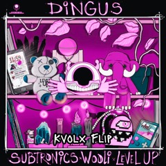 Subtronics & Wooli & LEVEL UP - Dingus (Kvolx Flip)