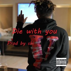 Die with you-JUICE WRLD [PROD BY SBI]