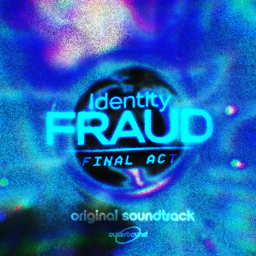 WHY NOT? || Identity FRAUD: Final ACT OST
