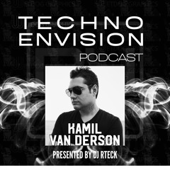 Kamil Van Derson Guest Mix - Techno Envision Podcast