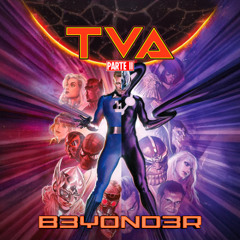 B3YOND3R - Set Time Variance Authority (Parte II)