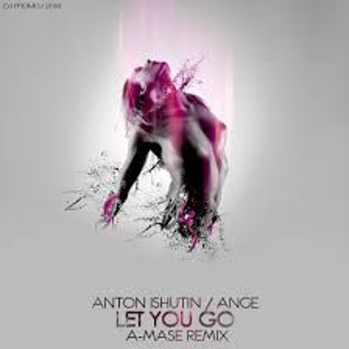 Anton Ishutin Feat Ange - Let you go