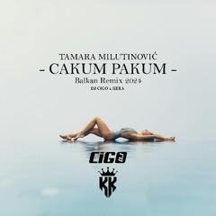 Tamara Milutinovic - Cakum Pakum (DJ CIGO x KERA Balkan Remix 2024)