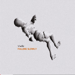 IAmVWillz- Falling Slowly