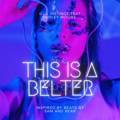 Dj J Instinct - This Is A Belter Feat. Dudley Moore