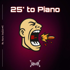 25' to Piano (Original Mix) [FREE DOWNLOAD]