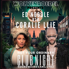 Coralie Llie B2B Ed Noodle 4 @Wolvenroedel - @Noordwaards - Amsterdam