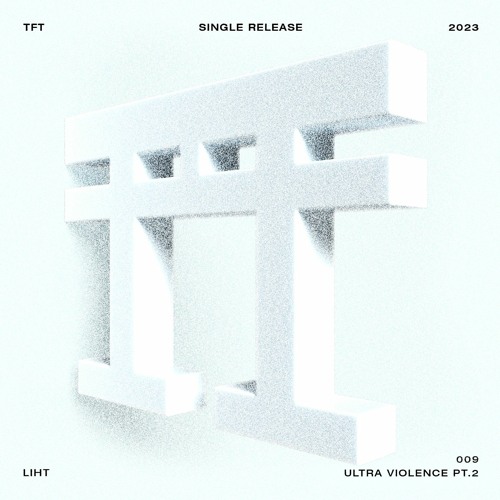 LihT - Ultra Violence Pt.2 [TFT09SR]