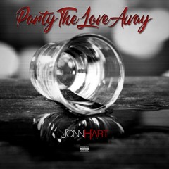 Jonn Hart - PARTY THE LOVE AWAY