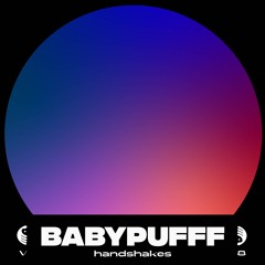 handshakes V.8 - BABYPUFFF