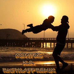 Montez - K.O. (Ruthlaff Remix)