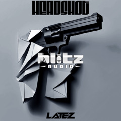 LATEZ - Headshot (FREE DOWNLOAD)
