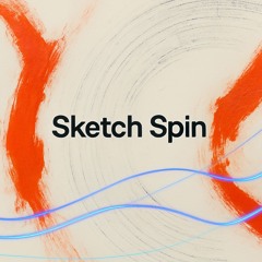 Sketch Spin