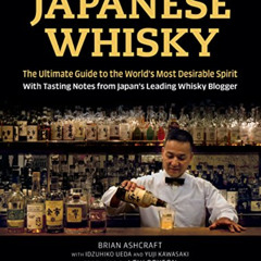 FREE EBOOK 💜 Japanese Whisky: The Ultimate Guide to the World's Most Desirable Spiri