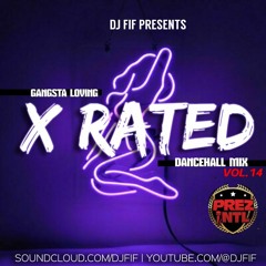 PREZ INTL GANGSTA LOVING X-RATED VOL.14 DANCEHALL MIX  MIXED BY DJ FIF