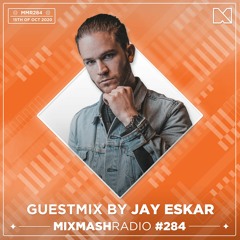 Laidback Luke Presents: Jay Eskar Guest Mix | Mixmash Radio #284