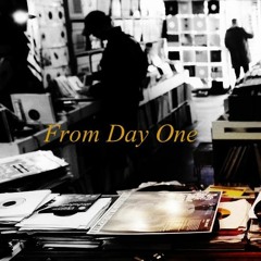 FROM DAY ONE