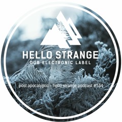 post apocalyptic - hello strange podcast #534