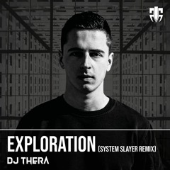 Dj Thera - Exploration (System Slayer Remix)